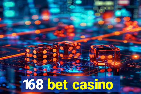 168 bet casino